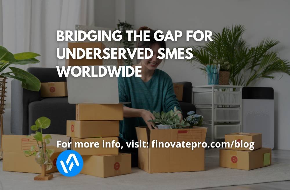 Bridging the Gap for Underserved SMEs Worldwide